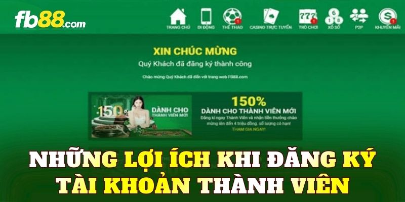 Những lợi ích khi đăng ký tài khoản thành viên
