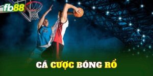 Cá Cược Bóng Rổ