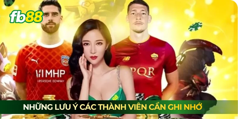 Những lưu ý các thành viên cần ghi nhớ Những lưu ý các thành viên cần ghi nhớ